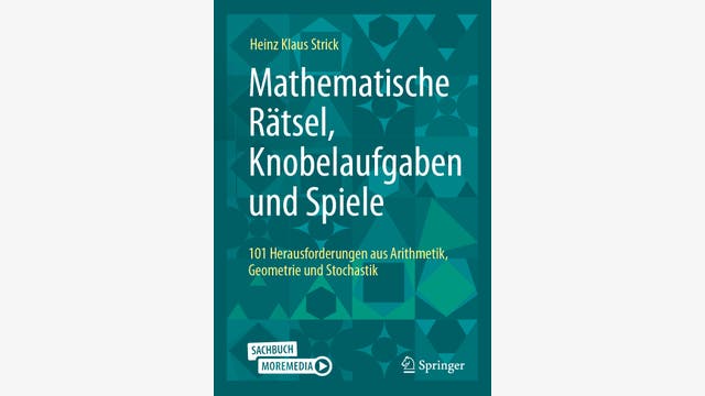 Heinz Klaus Strick: Mathematische Rätsel, Knobelaufgaben und Spiele